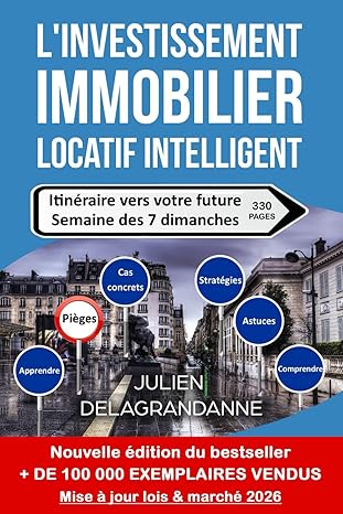 L'investissement immobilier locatif intelligent - Julien Delagrandanne (2026)