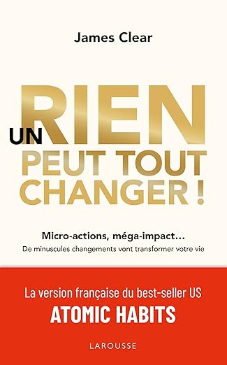 Un rien peut tout changer: De minuscules changements vont transformer votre vie